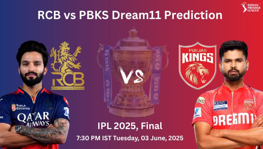 RCB vs PBKS Dream11 Team Prediction Playing XI, Pitch Report, Fantasy Cricket Tips, Dream11 Team Captain And Vice Captain Choices Today Match – Final, IPL 2025