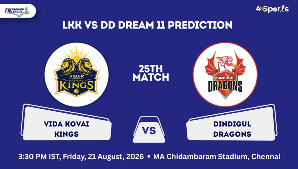 LKK vs DD Dream 11 Prediction Today Match 25TH TNPL 2026