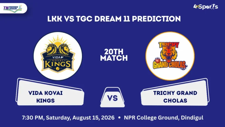 LKK vs TGC Dream 11 Prediction Today Match 20th TNPL 2026