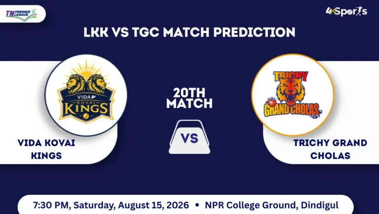 LKK vs TGC Match Prediction TNPL 2026 Match 20th