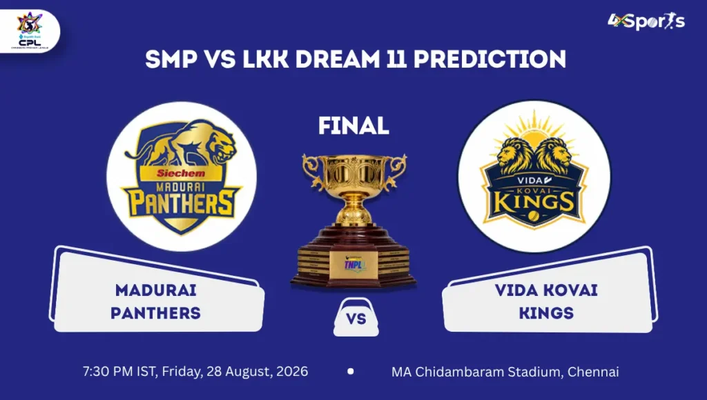 SMP vs LKK Dream 11 Prediction Today Match Final TNPL 2026
