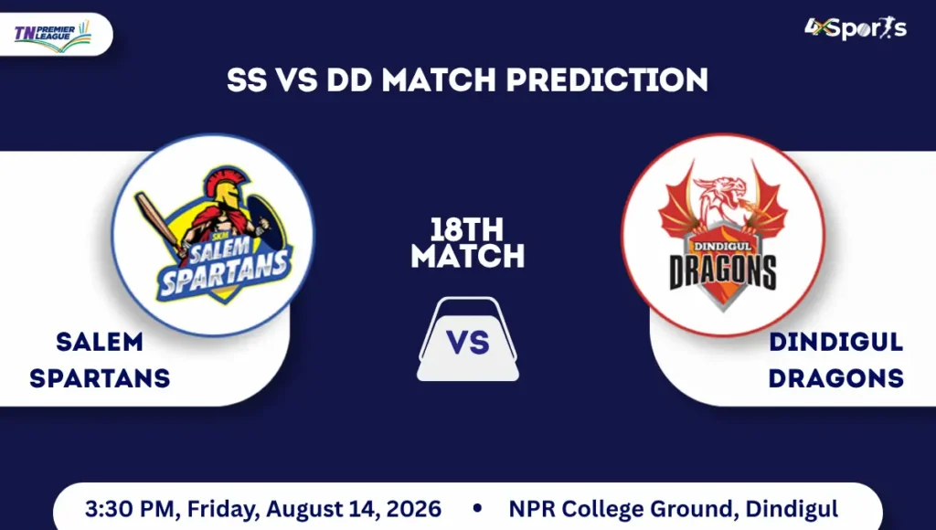 TNPL 2026: SS vs DD Match Prediction – Who will win today’s MLC match between Salem Spartans vs Dindigul Dragons? Match 18th SS vs DD Match Prediction TNPL 2026 Match 18th