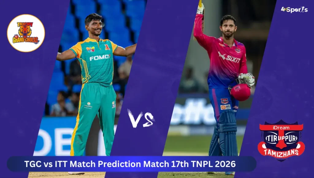 TGC vs ITT Match Prediction Match 17th TNPL 2026