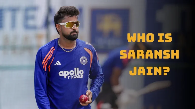 Who Is Saransh Jain 33 Years Old Player Making the Oldest Test Debut for India in 28 Years