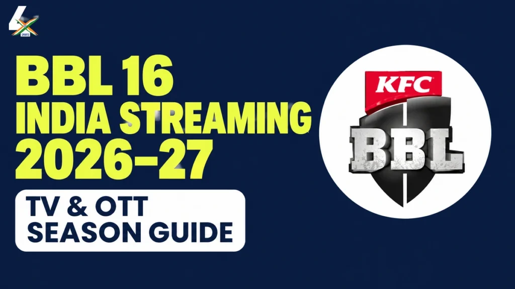 BBL 16 Live Streaming in India — TV And OTT, 2026–27 Season