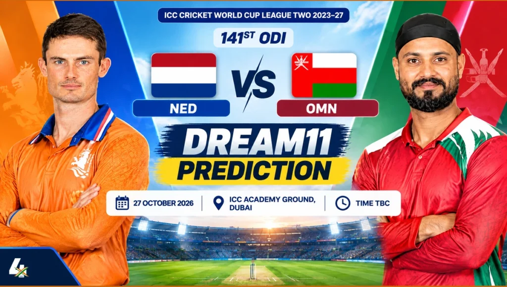 NED vs OMN Dream11 Prediction Today Match 141st ODI: Playing XI, Pitch Report, Fantasy Cricket Tips, Dream11 Team Captain And Vice-Captain Choices – ICC Cricket World Cup League Two 2023–27, 2026