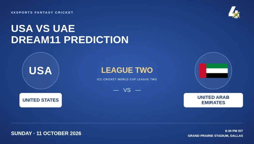 4xSports USA vs UAE Dream11 prediction graphic for the League Two ODI at Grand Prairie Stadium, Dallas, on 11 October 2026 at 8:30 PM IST